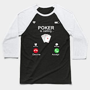 Poker is Calling Baseball T-Shirt